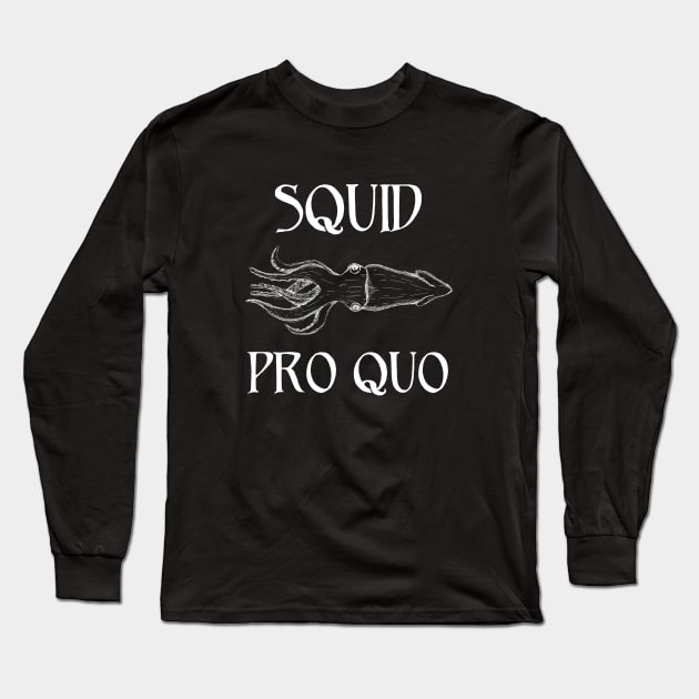 Squid Pro Quo Long Sleeve T-Shirt by jplanet